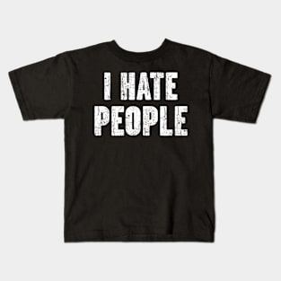 I Hate People Antisocial Introvert Vintage Kids T-Shirt